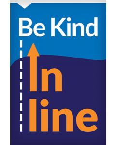 Poster Stand Insert - Be Kind In Line (2 Inserts/Order, Poster Stand Purchased Separately)